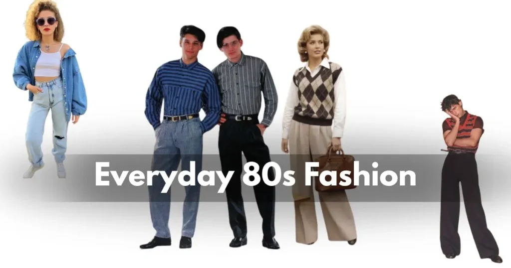Everyday 80s Fashion