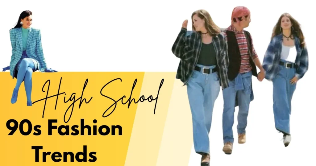 High School 90s Fashion Trends