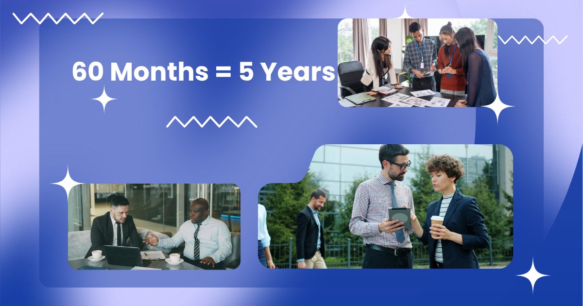 60 Months = 5 Years