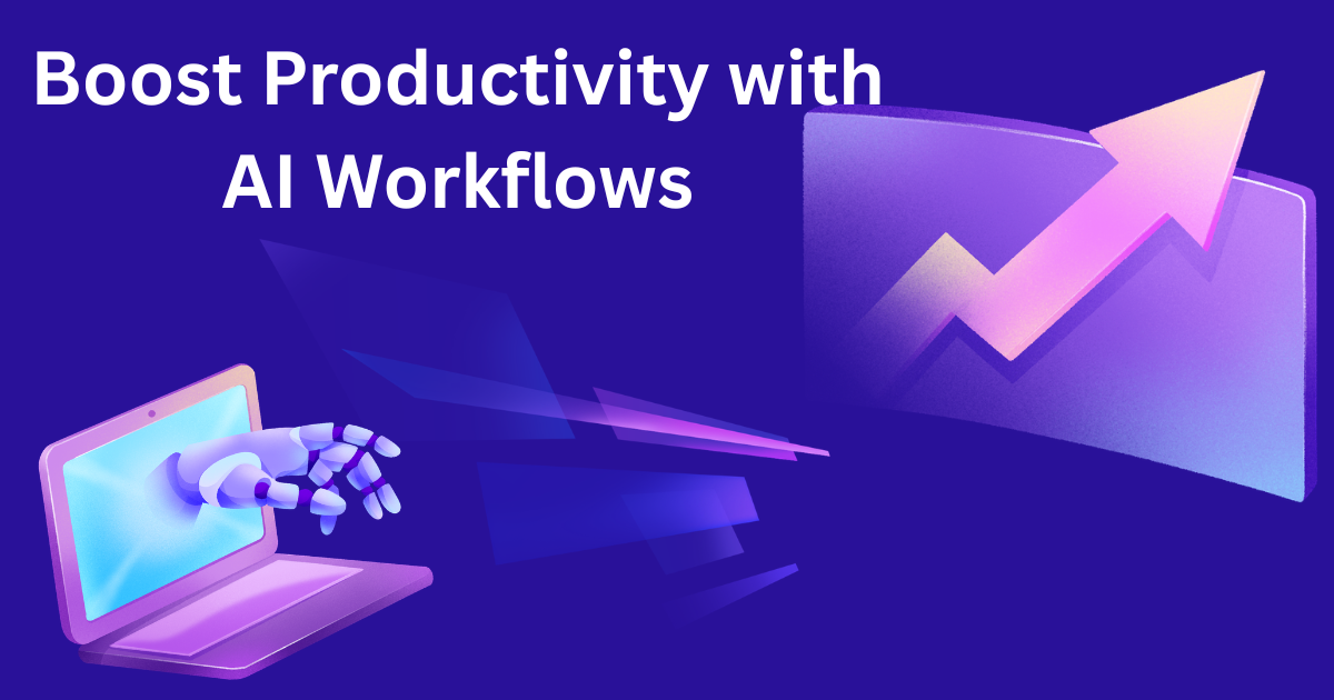 Boost Productivity with AI Workflows