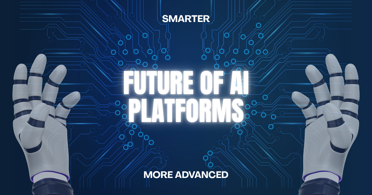 Future of AI Platforms