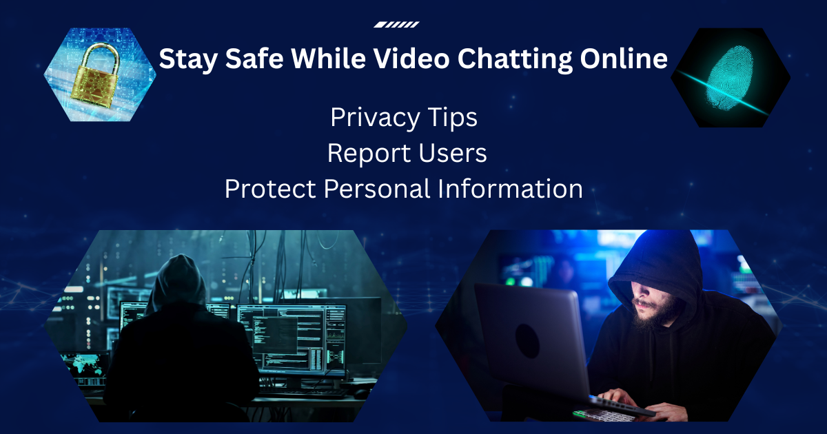 Stay Safe While Video Chatting Online